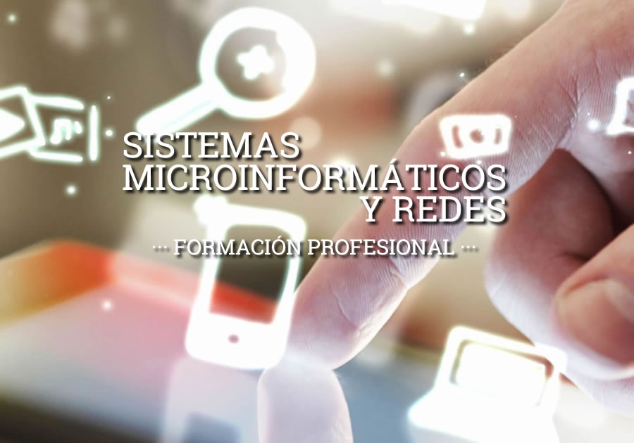 Formación Profesional Sistemas microinformáticos y redes.