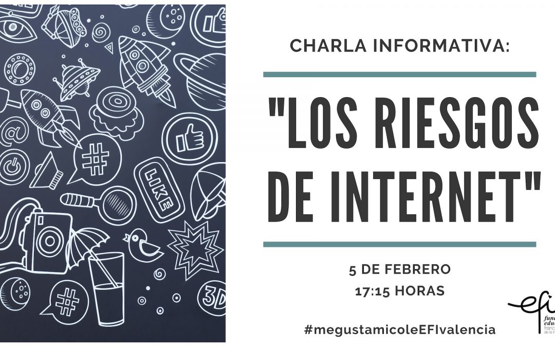 Charla informativa: «Los riesgos de internet» – 17:30 horas